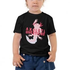 Svaha Apparel T-Shirts & Hoodies Axolotl Questions Custom Toddler T-Shirt